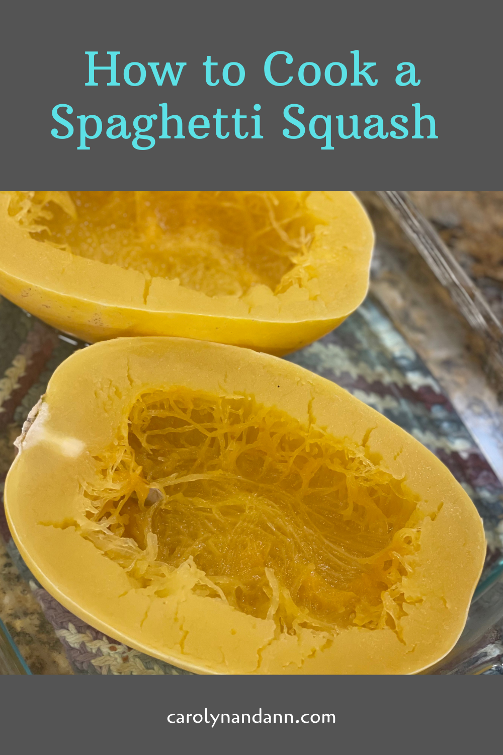 How to Cook a Spaghetti Squash - Carolyn & Ann